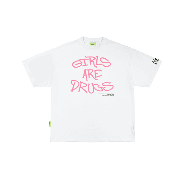 "Girls Are Drugs" White T-shirt ™